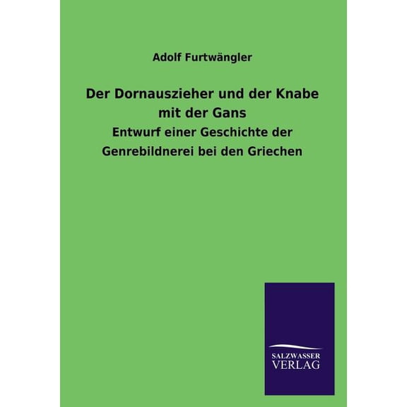 Der Dornauszieher Und Der Knabe Mit Der Gans (Paperback)