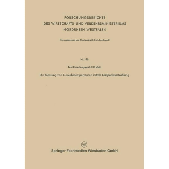 Forschungsberichte Des Wirtschafts- Und Die Messung Von Gewebetemperaturen Mittels Temperaturstrahlung, Book 199, (Paperback)