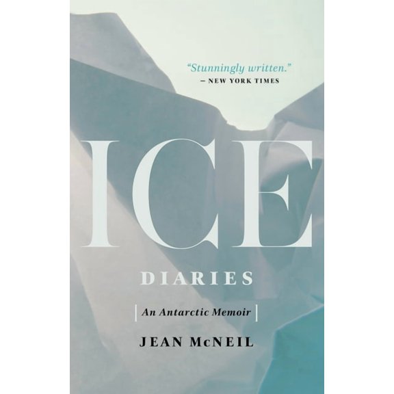 Ice Diaries: An Antarctic Memoir (Paperback)