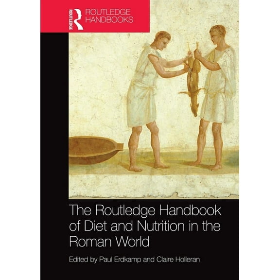 The Routledge Handbook of Diet and Nutrition in the Roman World, (Paperback)