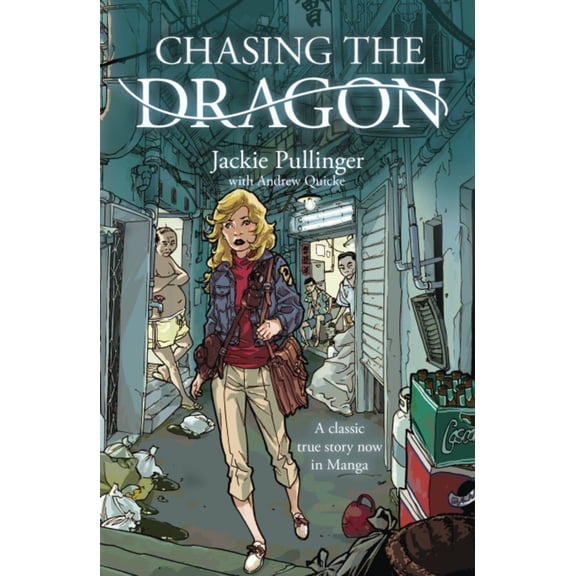 Chasing the Dragon (Manga) (Paperback) by Jackie Pullinger