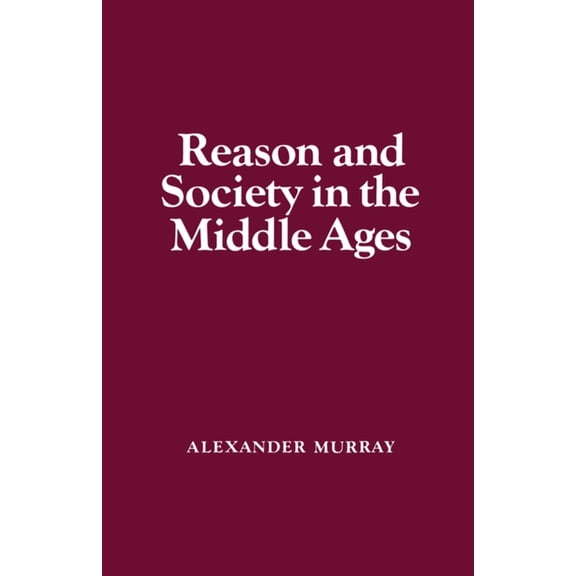 Reason and Society in the Middle Ages, (Hardcover)