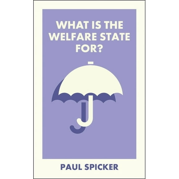 What Is It For? What Is the Welfare State For?, (Paperback)