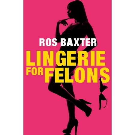 Lingerie For Felons - eBook