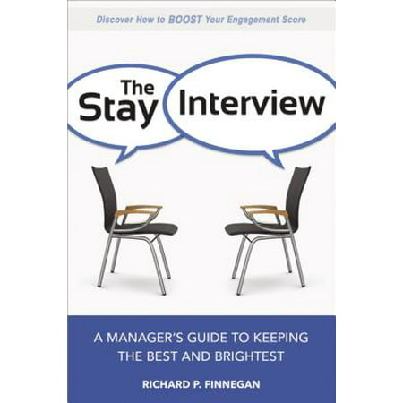 The Stay Interview : A Manager's Guide to Keeping the Best and