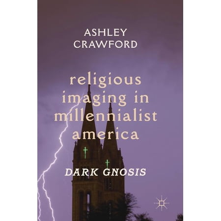 ISBN 9783319991719 product image for Religious Imaging in Millennialist America : Dark Gnosis (Hardcover) | upcitemdb.com