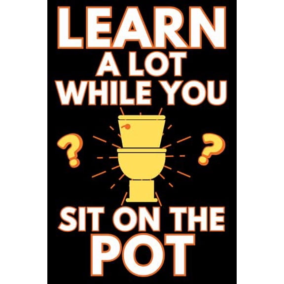 Pre-Owned Learn A Lot While You Sit On The Pot: Funny Bathroom Trivia Book For Adults & Older Teens (Alex Smart's Bathroom Readers)