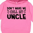 thumbnail image 3 of Inktastic Don't Make Me Call My Uncle Toddler Hoodie, 3 of 4