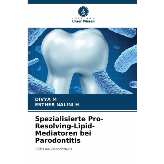 Spezialisierte Pro-Resolving-Lipid-Mediatoren bei Parodontitis, (Paperback)