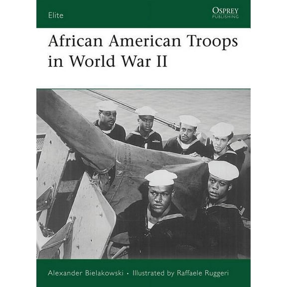 Elite: African American Troops in World War II (Paperback)