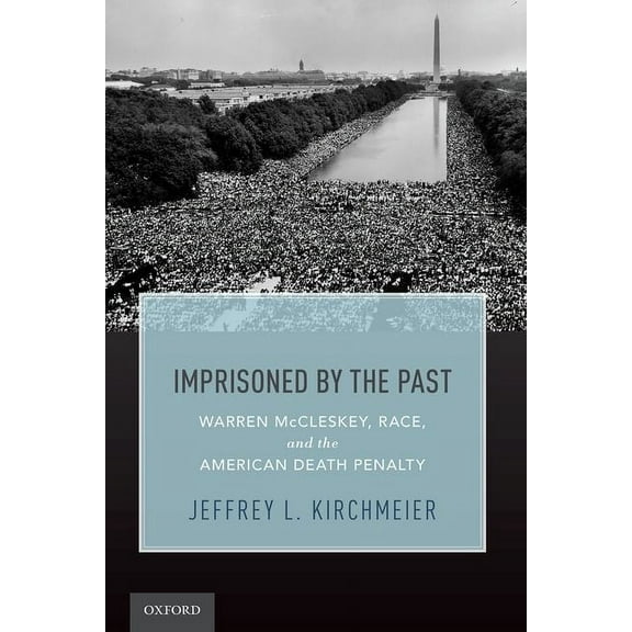 Imprisoned by the Past: Warren McCleskey, Race, and the American Death Penalty, (Paperback)