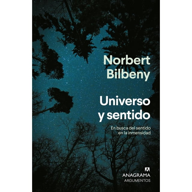 Libro Universo Y Sentido Tapa Blanda, Autor Norbert Bilbeny, Editorial Anagrama