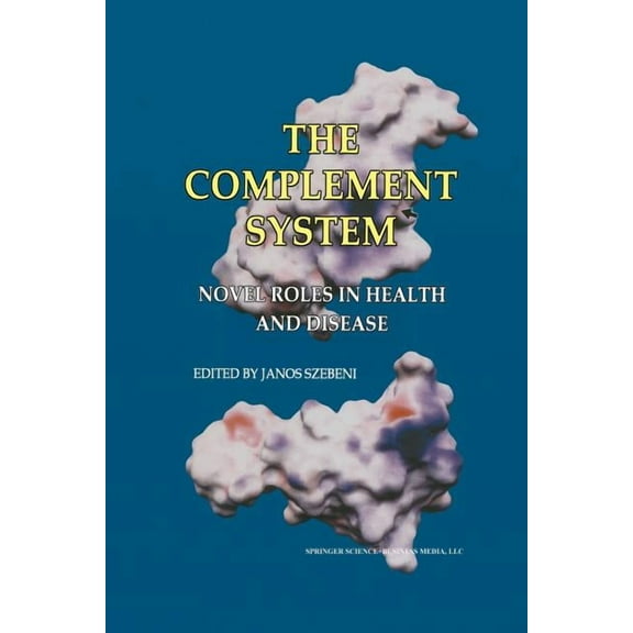 The Complement System: Novel Roles in Health and Disease, (Paperback)
