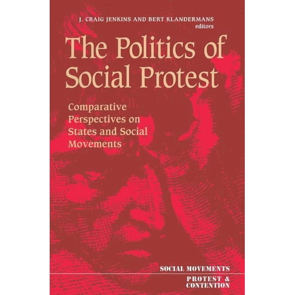Social Movements, Protest, and Contentio The Politics Of Social Protest: Comparative Perspectives On States And Social Movements, (Hardcover)