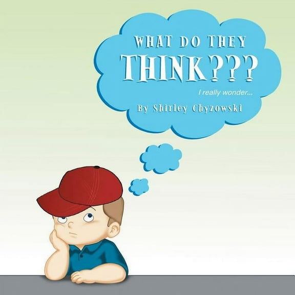 What Do They Think: I Really Wonder... (Paperback)