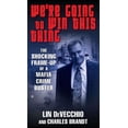 thumbnail image 1 of Pre-Owned We're Going to Win This Thing: The Shocking Frame-up of a Mafia Crime Buster, (Paperback), 1 of 1