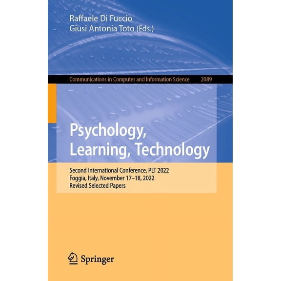 Communications in Computer and Informati Psychology, Learning, Technology: Second International Conference, Plt 2022, Foggia, Italy, November 17-18, 2022, Revise, Book 2089, (Paperback)