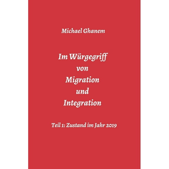 Im Würgegriff von Migration und Integration, (Hardcover)