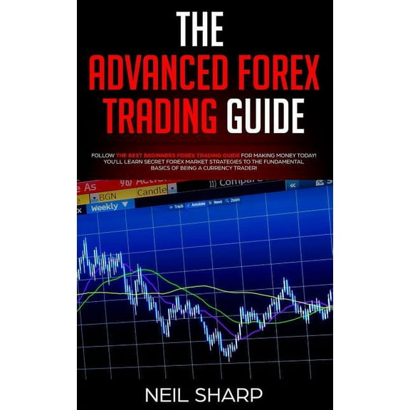 The Advanced Forex Trading Guide (Paperback)