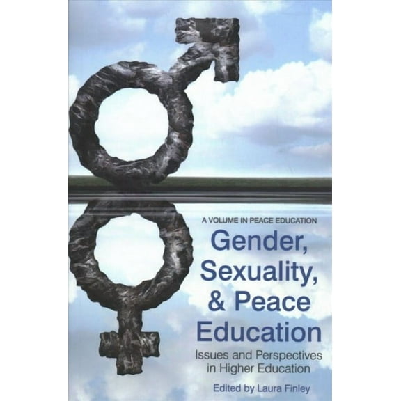 Peace Education: Gender, Sexuality and Peace Education: Issues and Perspectives in Higher Education (Paperback)