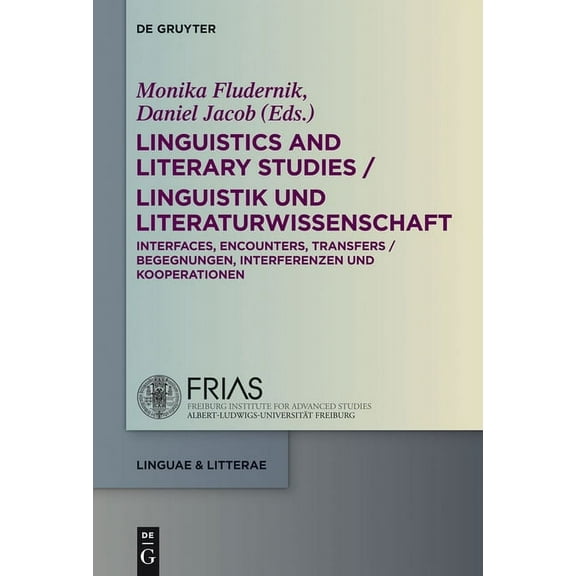 Linguae & Litterae Linguistics and Literary Studies / Linguistik Und Literaturwissenschaft: Interfaces, Encounters, Transfers / Begegnungen, Book 31, (Hardcover)