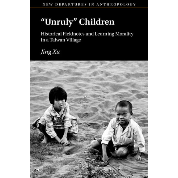 New Departures in Anthropology 'Unruly' Children, (Paperback)