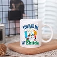 thumbnail image 2 of Funyy Coffee Mug，You Had Me At Ebitda Mug，Accounting Spreadsheet Work Administration，Accountant Gift For Women Men, 11 oz Mug, 2 of 6