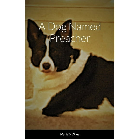 A Dog Named Preacher, (Paperback)