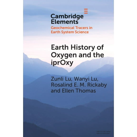 Elements in Geochemical Tracers in Earth Earth History of Oxygen and the iprOxy, (Paperback)