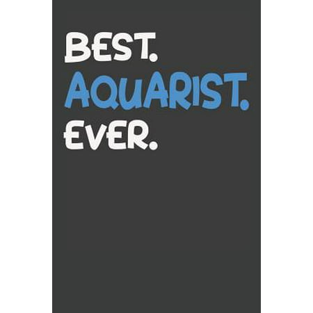 Best Aquarist Ever: Aquarium Log Book 120 Pages (6 x 9)