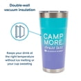 thumbnail image 2 of Camco 53317 Life is Better at the Campsite Painted Tumbler - 20 oz., Camp More/Stress Less, 2 of 4