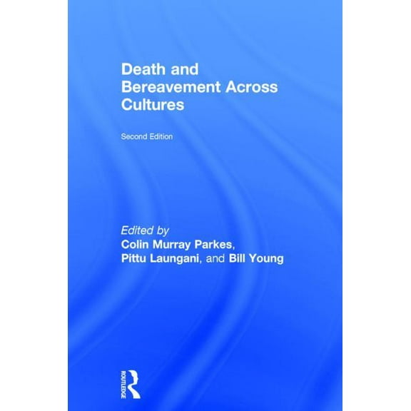 Death and Bereavement Across Cultures: Second edition, (Hardcover)