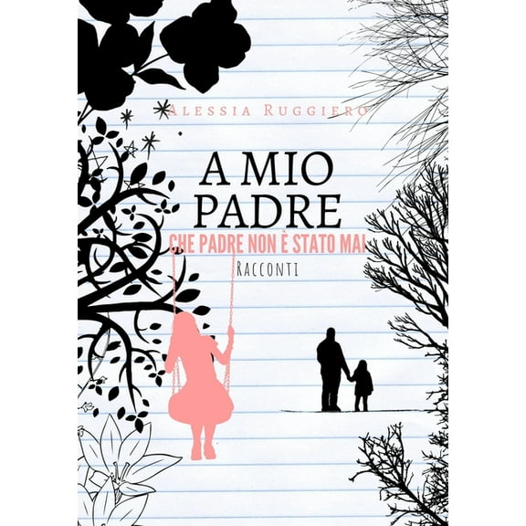 A mio padre che padre non è stato mai, (Paperback)