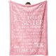 thumbnail image 1 of LHSHID Sister Birthday Gifts Get Well Blanket for Sister Inspirational Gifts Blanket for Sister Sister Gifts for Mothers Day Christmas Graduation Wedding Thinking of You Gifts for Sister 40x50in, 1 of 5