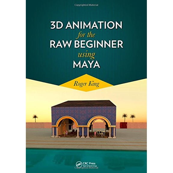 Pre-Owned 3D Animation for the Raw Beginner Using Maya (Hardcover) 1439852642 9781439852644