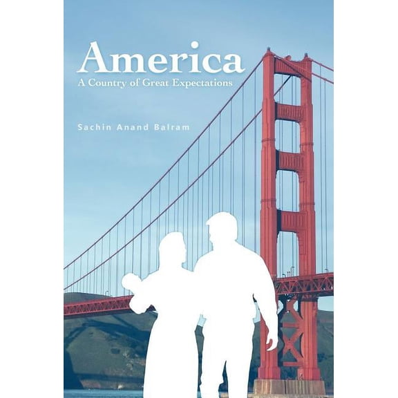 America: A Country of Great Expectations (Hardcover) by Sachin Anand Balram