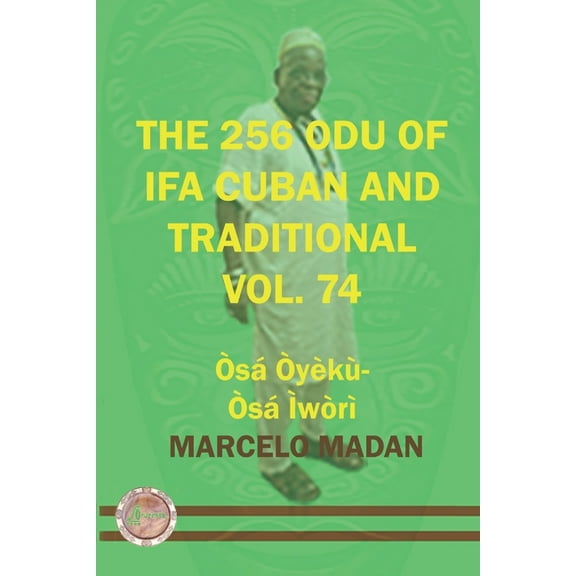 The 256 Odu of Ifa Cuban and Traditional Vol 74 Osa Oyeku-Osa Iwori