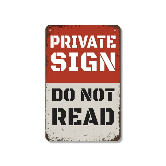 Private Sign Do Not Read 10 Inch x 14 Inch Metal Sign Novelty Aluminum Durable Weatherproof UV Protected Perfect for Homes Offices Fun Gag Gift for Friends Crafted in the USA