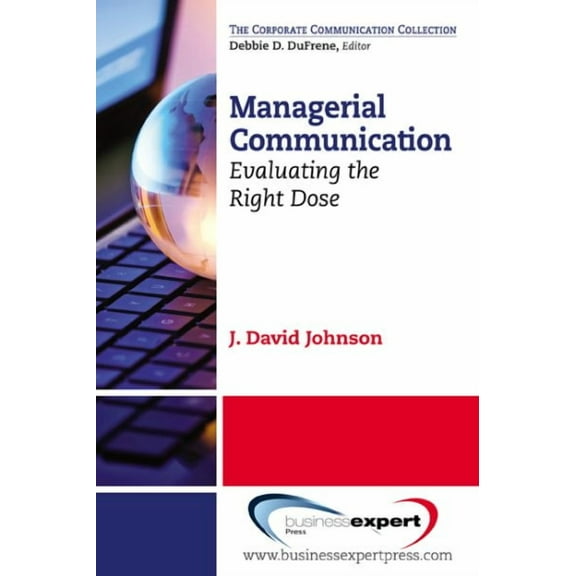 Managerial Communication: Evaluating the Right Dose