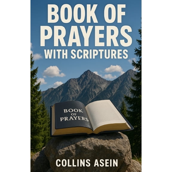 Book of Prayers with Scriptures: 1000 Prayers That Shake Heaven for Breakthrough, Healing & Protection, (Paperback)