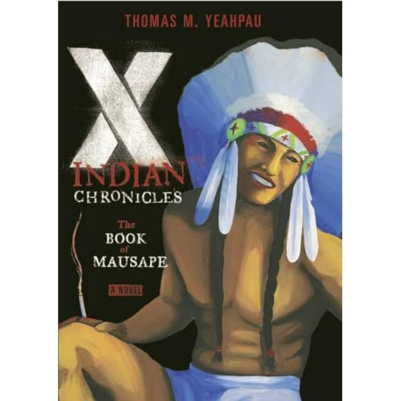 Pre-Owned X-Indian Chronicles: The Book of Mausape (Hardcover) 0763627062 9780763627065
