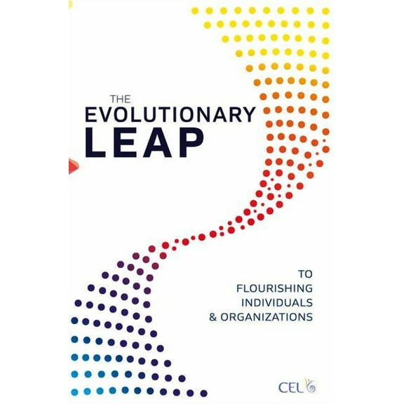 The Evolutionary Leap to Flourishing Individuals and Organizations, (Paperback)