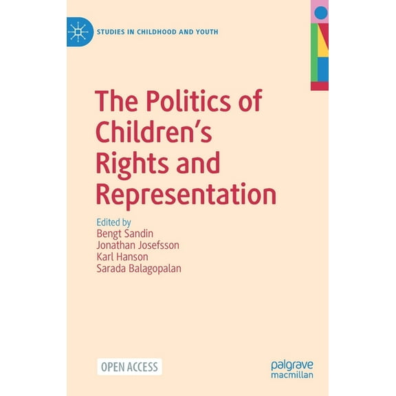 Studies in Childhood and Youth The Politics of Children's Rights and Representation, (Hardcover)