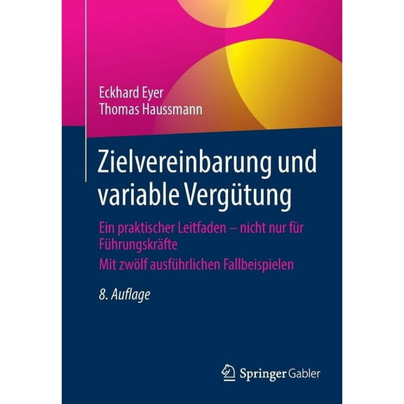 Zielvereinbarung Und Variable VergÃ¼tung: Ein Praktischer Leitfaden - Nicht Nur FÃ¼r FÃ¼hrungskrÃ¤fte, (Paperback)