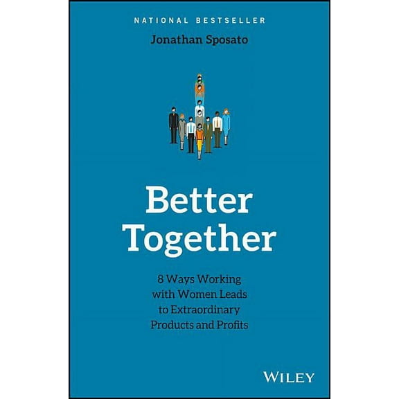 Better Together: 8 Ways Working with Women Leads to Extraordinary Products and Profits (Hardcover)