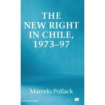 St Antony's New Right in Chile, (Hardcover)