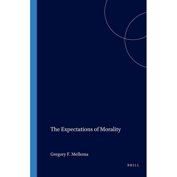 Value Inquiry Book The Expectations of Morality, Book 158, (Paperback)