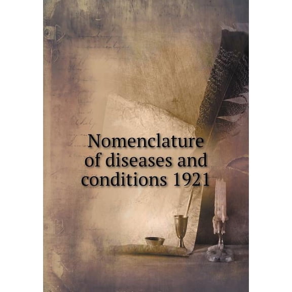 Nomenclature of diseases and conditions 1921 (Paperback)