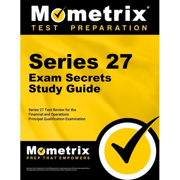 Series 27 Exam Secrets Study Guide : Series 27 Test Review for the Financial and Operations Principal Qualification Examination (Paperback)