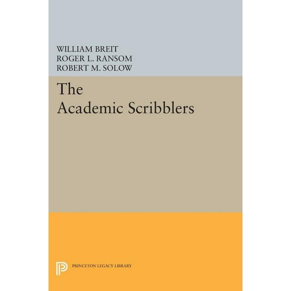 Princeton Legacy Library The Academic Scribblers: Third Edition, Book 404, (Paperback)